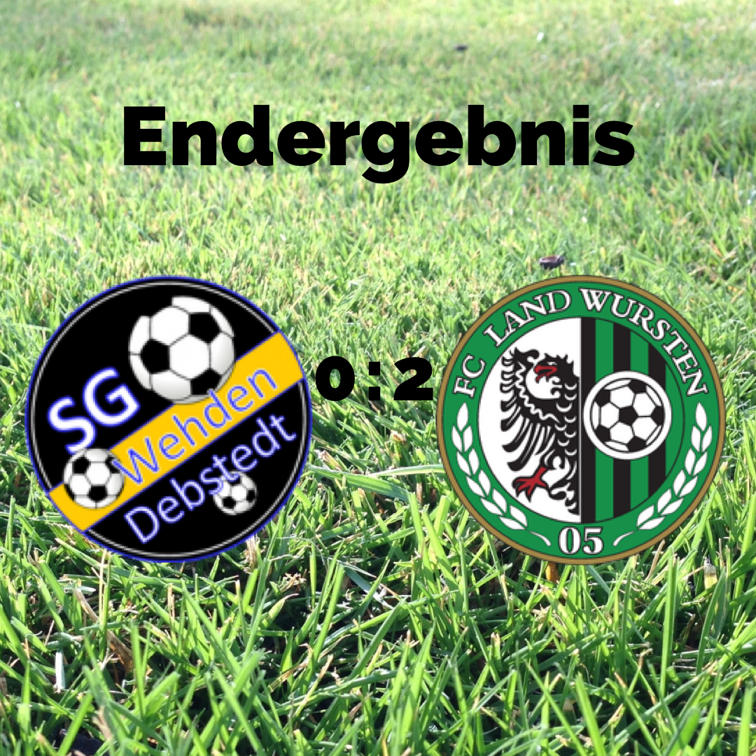 You are currently viewing 4. Spieltag (Abstiegsrunde): SG Wehden/Debstedt – FC Land Wursten 0:2