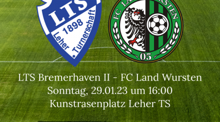 Testspiel: LTS Bremerhaven II – FC Land Wursten