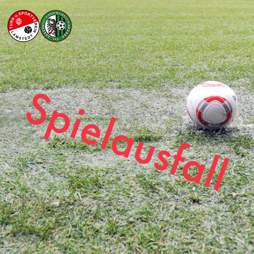 You are currently viewing Spielausfall: TSV Lamstedt – FC Land Wursten