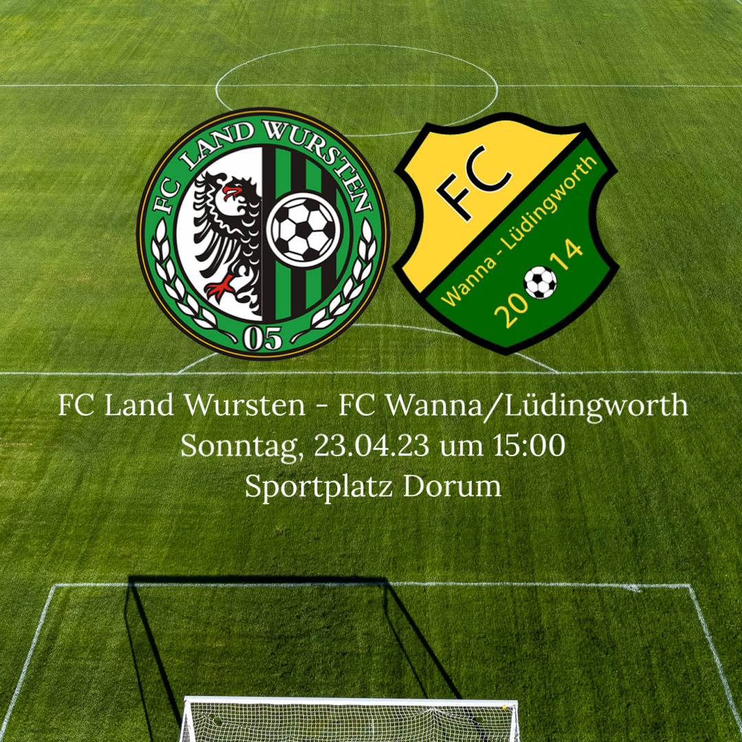 You are currently viewing 25. Spieltag: FC Land Wursten – FC Wanna/Lüdingworth