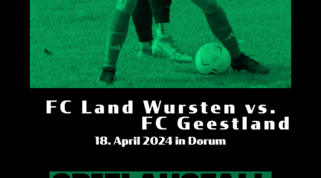 Spielausfall: FC Land Wursten – FC Geestland
