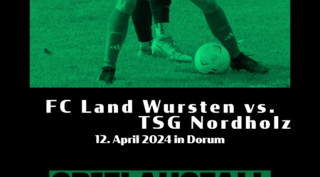 Spielausfall: FC Land Wursten – TSG Nordholz
